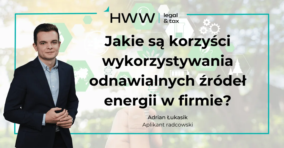 Jakie są korzyści wykorzystywania odnawialnych źródeł energii w firmie?